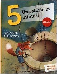 Cover La volpe e il pozzo. Una storia in 5 minuti!