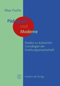 Pädagogik und Moderne - Fuchs, Max