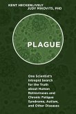 Plague: One Scientist's Intrepid Search for the Truth about Human Retroviruses and Chronic Fatigue Syndrome (Me/Cfs), Autism,