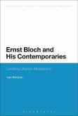 Ernst Bloch and His Contemporaries Ernst Bloch and His Contemporaries