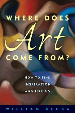 Where Does Art Come From? - Kluba, William