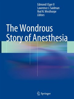 The Wondrous Story of Anesthesia