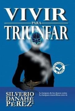 Vivir Para Triunfar - Perez Perez, Silverio Danahe