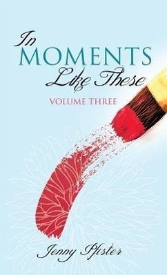 In Moments Like These Volume Three - Pfister, Jenny