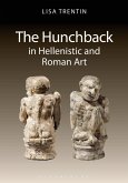 The Hunchback in Hellenistic and Roman Art The Hunchback in Hellenistic and Roman Art