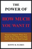 The Power of How Much You Want It