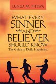 What Every Sinner and Believer Should Know What Every Sinner and Believer Should Know
