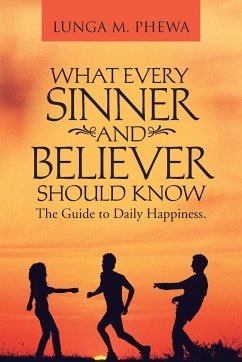 What Every Sinner and Believer Should Know - Phewa, Lunga M.