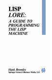 Lisp Lore: A Guide to Programming the Lisp Machine Lisp Lore: A Guide to Programming the Lisp Machine