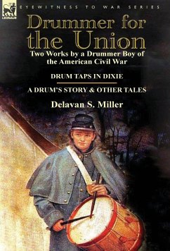 Drummer for the Union - Miller, Delavan S.