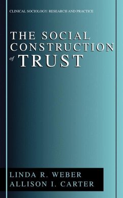 The Social Construction of Trust - Weber, Linda R.;Carter, Allison I.