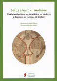 Sexo y género en medicina : una introducción a los estudios de las mujeres y de género en ciencias de la salud