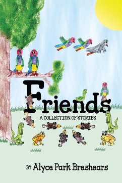 Friends - A Collection of Stories - Breshears, Alyce Park
