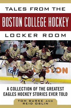Tales from the Boston College Hockey Locker Room - Burke, Tom; Oslin, Reid