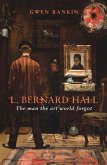 L. Bernard Hall: The Man the Art World Forgot