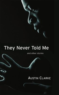 They Never Told Me: And Other Stories - Clarke, Austin
