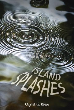 Island Splashes - Reece, Crystal G.