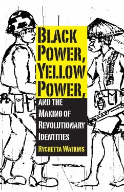 Black Power, Yellow Power, and the Making of Revolutionary Identities - Watkins, Rychetta