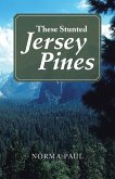 These Stunted Jersey Pines These Stunted Jersey Pines