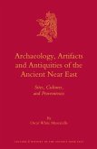 Archaeology, Artifacts and Antiquities of the Ancient Near East: Sites, Cultures, and Proveniences