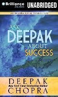 Ask Deepak about Success - Chopra, Deepak