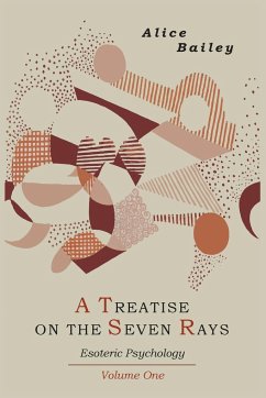 A Treatise on the Seven Rays - Bailey, Alice A.