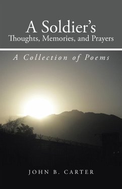 A Soldier's Thoughts, Memories, and Prayers - Carter, John B.