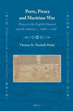 Ports, Piracy and Maritime War - Heebøll-Holm, Thomas