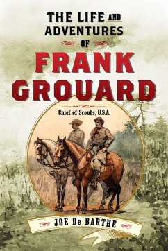 The Life and Adventures of Frank Grouard - De Barthe, Joe