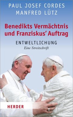 Benedikts Vermächtnis und Franziskus`Auftrag (eBook, ePUB) - Cordes, Paul Josef; Lütz, Manfred
