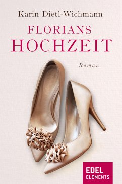 Florians Hochzeit (eBook, ePUB) - Dietl-Wichmann, Karin