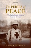 The Perils of Peace (eBook, PDF)