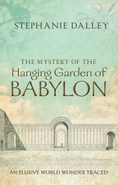The Mystery of the Hanging Garden of Babylon (eBook, PDF) - Dalley, Stephanie