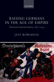 Raising Germans in the Age of Empire (eBook, PDF)
