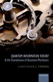 Quantum Information Theory and the Foundations of Quantum Mechanics (eBook, PDF)