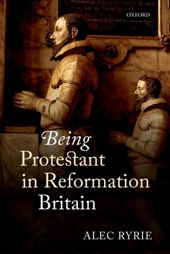 Being Protestant in Reformation Britain (eBook, PDF) - Ryrie, Alec