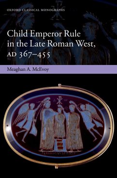 Child Emperor Rule in the Late Roman West, AD 367-455 (eBook, PDF) - McEvoy, Meaghan A.