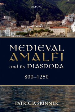 Medieval Amalfi and its Diaspora, 800-1250 (eBook, PDF) - Skinner, Patricia
