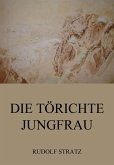Die törichte Jungfrau (eBook, ePUB)