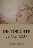 Die törichte Jungfrau (eBook, ePUB)