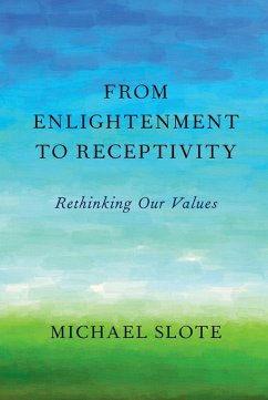 From Enlightenment to Receptivity (eBook, PDF) - Slote, Michael
