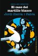 El caso del martillo blanco. Berta Mir... - Bild 1
