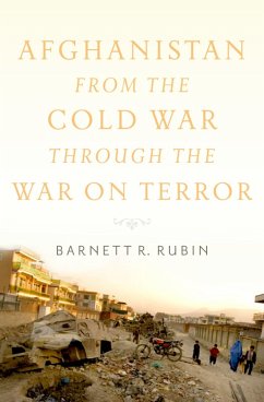 Afghanistan from the Cold War through the War on Terror (eBook, PDF) - Rubin, Barnett R.