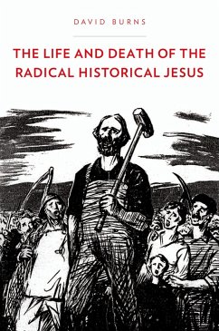 The Life and Death of the Radical Historical Jesus (eBook, PDF) - Burns, David