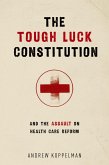 The Tough Luck Constitution and the Assault on Health Care Reform (eBook, PDF)
