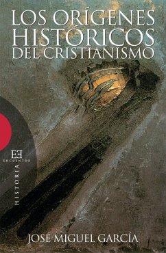 Los orígenes históricos del cristianismo (eBook, ePUB) - García Pérez, José Miguel