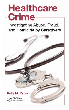 Healthcare Crime (eBook, PDF) - Pyrek, Kelly M.