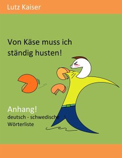 Von Käse muss ich ständig husten! - Anhang (eBook, ePUB) - Kaiser, Lutz