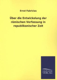 Cover Über die Entwickelung der römischen Verfassung in republikanischer Zeit