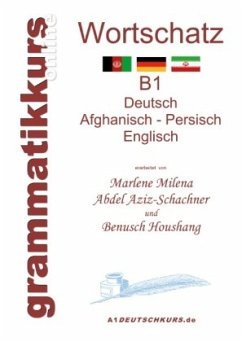 Wörterbuch Deutsch - Afghanisch - Persich - Englisch B1 - Abdel Aziz-Schachner, Marlene Milena;Houshang, Benusch